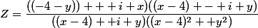 Z=\dfrac{((-4-y)) + i x)((x-4) - i y)}{((x-4)+ i y)((x-4)^2 +y^2)}