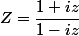 Z=\dfrac{1+iz}{1-iz}