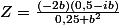 Z=\frac{(-2b)(0,5-ib)}{0,25+b^2}