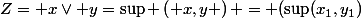 Z= x\vee y=\sup \left( x,y \right) = (\sup(x_1,y_1);\sup(x_2,y_2);\sup(x_3,y_3))