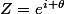 Z=e^{i \theta}