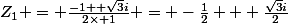 Z_{1} = \frac{-1 +\sqrt{3}i}{2\times 1} = -\frac{1}{2} + \frac{\sqrt{3}i}{2}