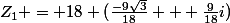 Z_{1} = 18 (\frac{-9\sqrt{3}}{18} + \frac{9}{18}i)