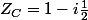 Z_{C}=1-i\frac{1}{2}