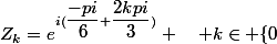 Z_{k}=e^{i(\dfrac{-pi}{6}+\dfrac{2kpi}{3})} \quad k\in \{0;1;2\}
