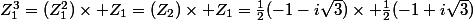 Z_1^3=(Z_1^2)\times Z_1=(Z_2)\times Z_1=\frac{1}{2}(-1-i\sqrt{3})\times \frac{1}{2}(-1+i\sqrt{3})