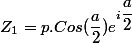 Z_1=p.Cos(\dfrac{a}{2})e^{i\dfrac{a}{2}}