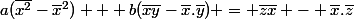 a(\bar{x^2}-\bar{x}^2) + b(\bar{xy}-\bar{x}.\bar{y}) = \bar{zx} - \bar{x}.\bar{z}