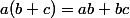 a(b+c)=ab+bc