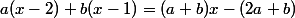 a(x-2)+b(x-1)=(a+b)x-(2a+b)