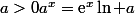 a>0\ a^x=\text{e}^x\ln a