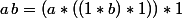 a\,b=(a*((1*b)*1))*1