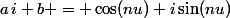 a\,i+b = \cos(nu)+i\sin(nu)