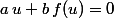 a\,u+b\,f(u)=0