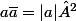 a\bar{a}=|a|²