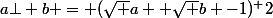 a\bot b = (\sqrt a +\sqrt b -1)^ 2