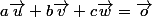 a\vec{u}+b\vec{v}+c\vec{w}=\vec{o}