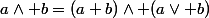 a\wedge b=(a+b)\wedge (a\vee b)