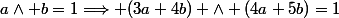 a\wedge b=1\Longrightarrow (3a+4b) \wedge (4a+5b)=1