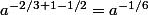 a^{-2/3+1-1/2}=a^{-1/6}