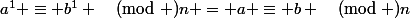 a^{1} \equiv b^{1} \pmod n = a \equiv b \pmod n