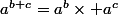 a^{b+c}=a^b\times a^c