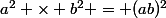a^2 \times b^2 = (ab)^2