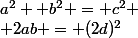 a^2 +b^2 = c^2 \\ 2ab = (2d)^2