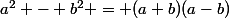 a^2 - b^2 = (a+b)(a-b)