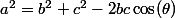 a^2=b^2+c^2-2bc\cos(\theta)