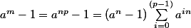 a^m-1=a^{np}-1=(a^n-1)\sum_{i=0}^{(p-1)}{a^{in}}
