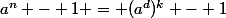 a^n - 1 = (a^d)^k - 1