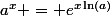 a^x = e^{x\ln(a)}