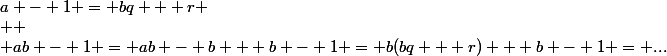 a - 1 = bq + r
 \\ 
 \\ ab - 1 = ab - b + b - 1 = b(bq + r) + b - 1 = ...