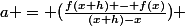 a = (\frac{f(x+h) - f(x)}{(x+h)-x}) 