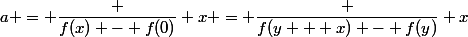 a = \dfrac {f(x) - f(0)} x = \dfrac {f(y + x) - f(y)} x