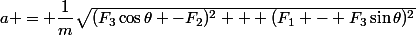 a = \dfrac1m\sqrt{(F_3\cos\theta -F_2)^2 + (F_1 - F_3\sin\theta)^2}