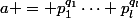 a = p_1^{q_1}\dots p_l^{q_l}