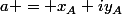 a = x_{A}+iy_{A}