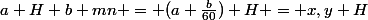 a H b mn = (a+\frac{b}{60}) H = x,y H