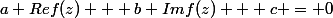 a Ref(z) + b Imf(z) + c = 0