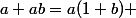 a+ab=a(1+b) 
