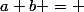 a+b = 