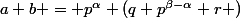 a+b = p^{\alpha} (q+p^{\beta-\alpha} r )