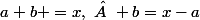 a+b =x,\   b=x-a