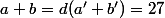 a+b=d(a'+b')=27