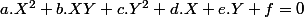 a.X^2+b.XY+c.Y^2+d.X+e.Y+f=0
