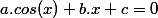 a.cos(x)+b.x+c=0