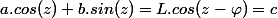 a.cos(z)+b.sin(z)=L.cos(z-\varphi)=c