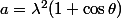 a=\lambda^2(1+\cos\theta)
